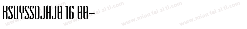 KSUYSSDJHJ0 16 00字体转换